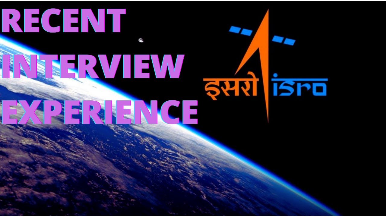 ISRO INTERVIEW EXPERIENCE 2021