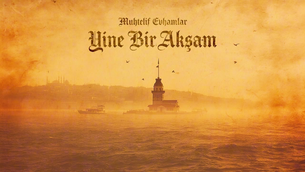Muhtelif Evhamlar - Yine Bir Akşam
