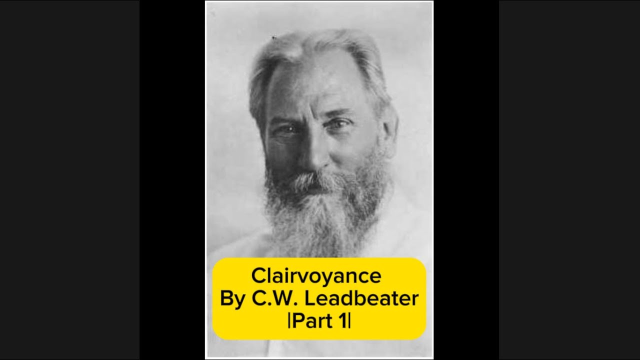 Clairvoyance by C.W.Leadbeater |Audiobook Part 1| (my version)