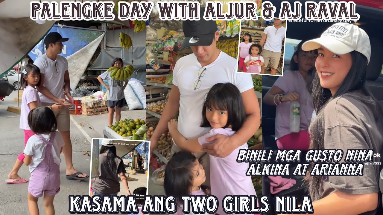 Aljur Abrenica namalengke sila ni Aj Raval ❤️ binili mga gusto nina Alkina at Arianna