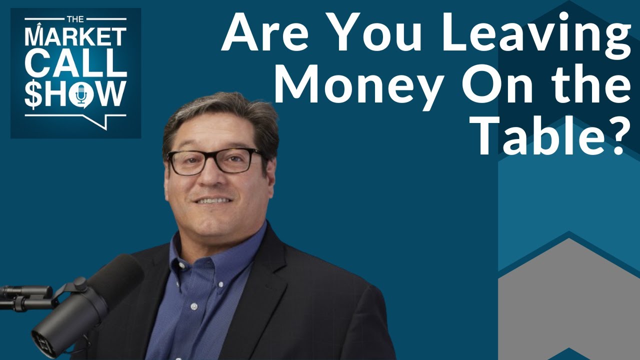 Are You Leaving Money On the Table | Ep 94