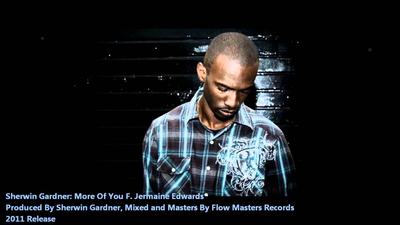 Sherwin Gardner Feat. Jermaine Edwards: MORE OF YOU [Prod. By Sherwin Gardner]