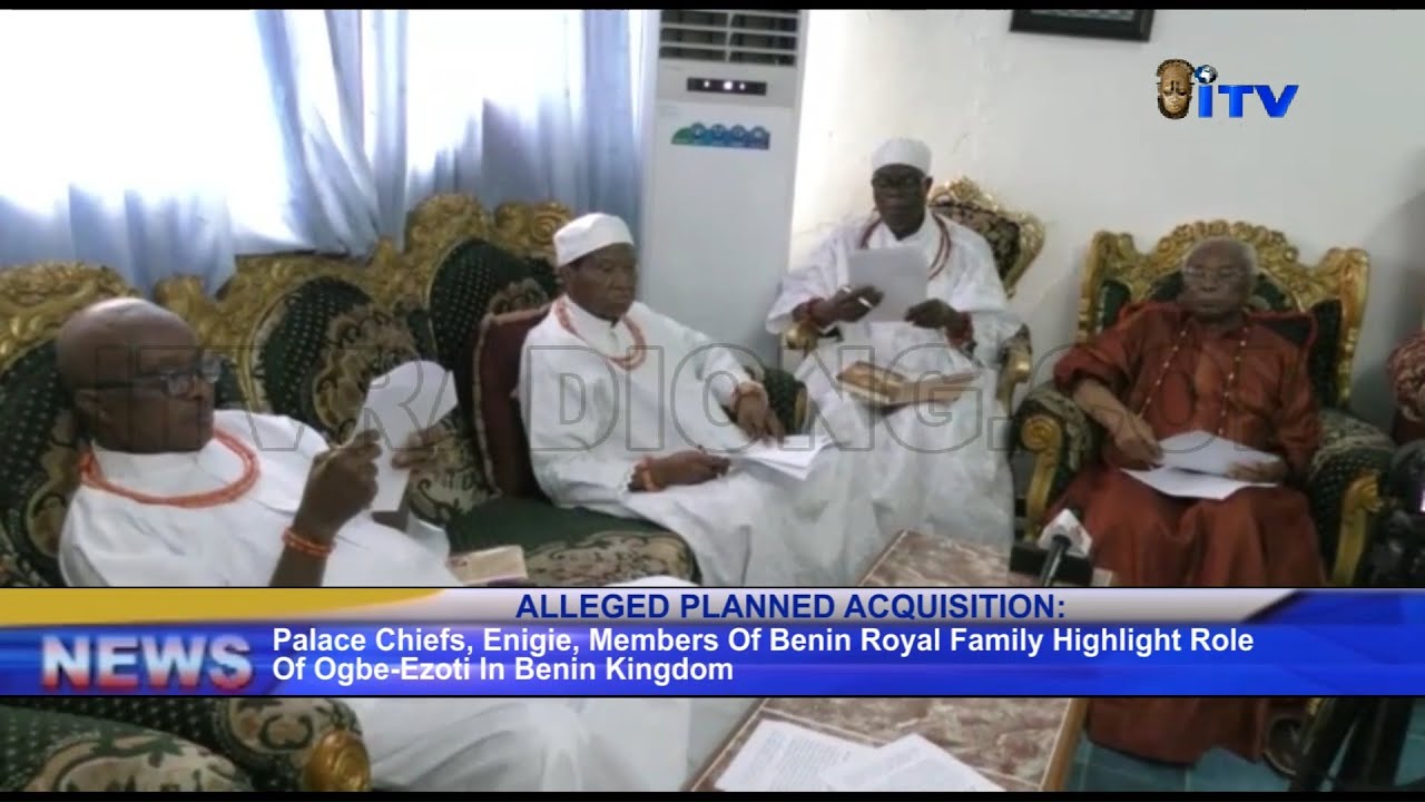 Palace Chiefs, Enigie, Members Of Benin Royal Family Highlights Role Of Ogbe-Ezoti In Benin Kingdom