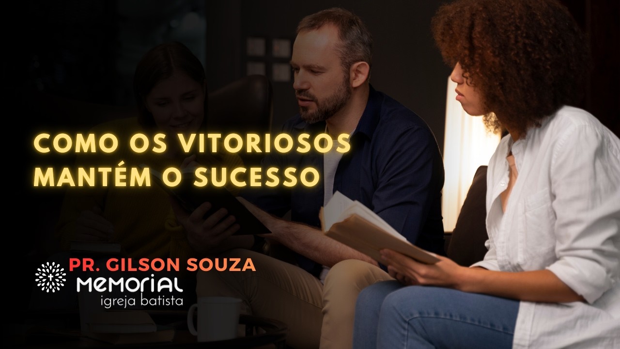 COMO OS VITORIOSOS MANTÊM O SUCESSO | SÉRIE: LIVRE | PR. GILSON SOUZA