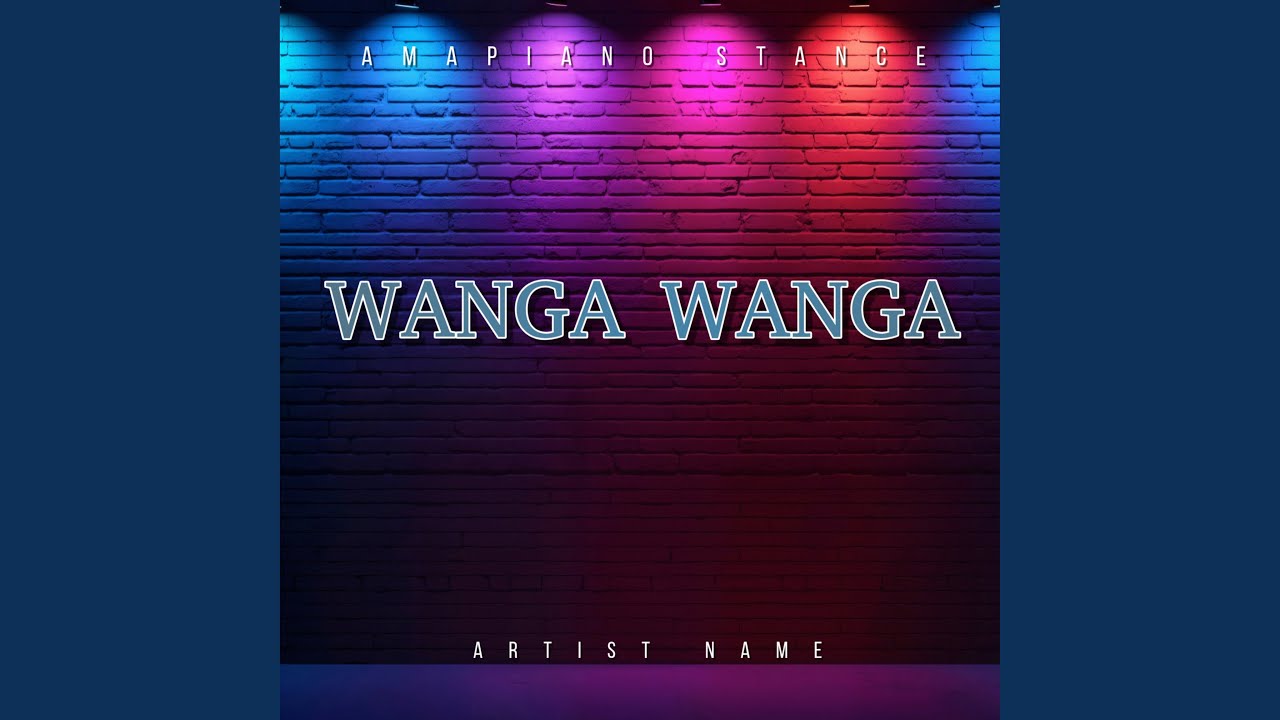 Wanga Wanga (Amapiano Stance)