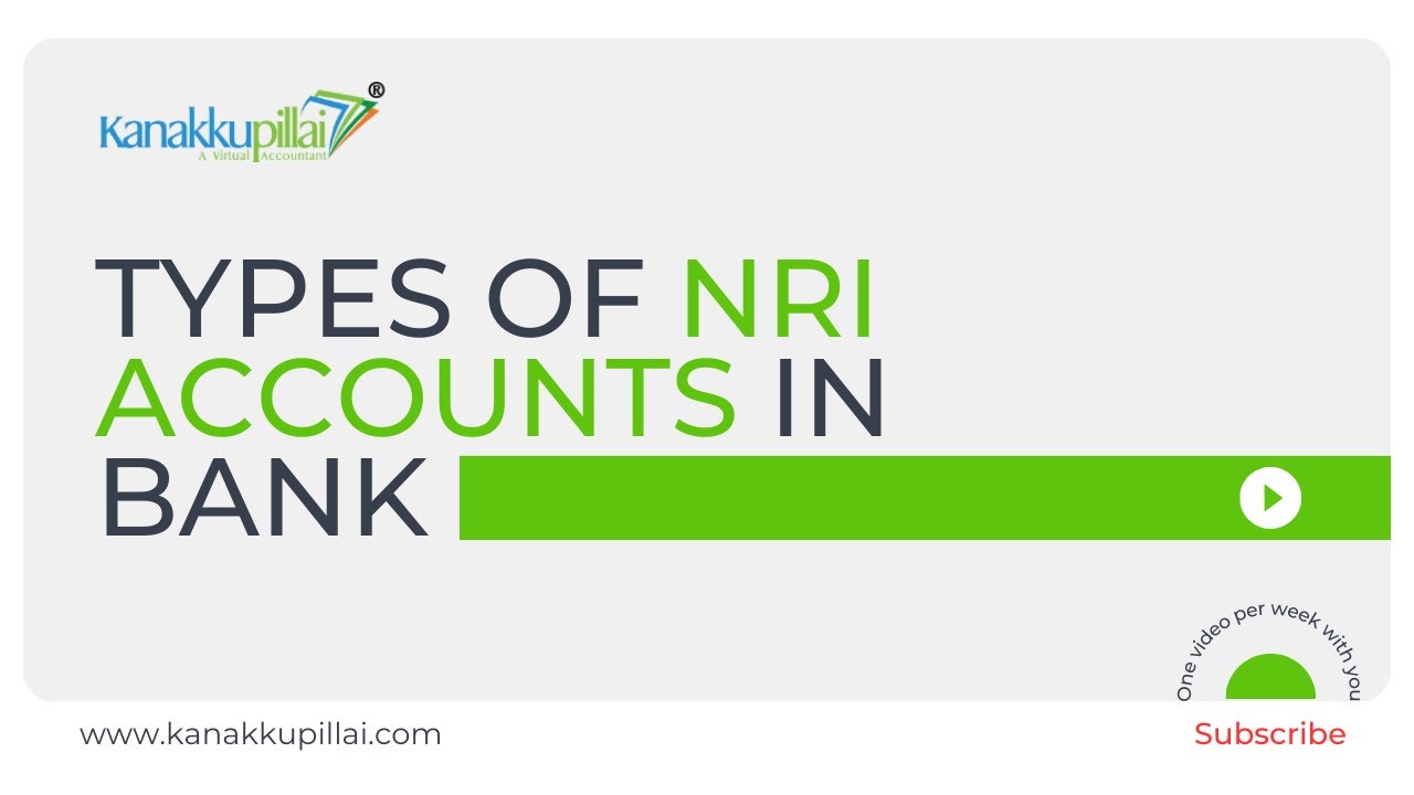 Types of NRI Accounts in Bank | Nature & Purpose | Income Tax Implications | Explained in English