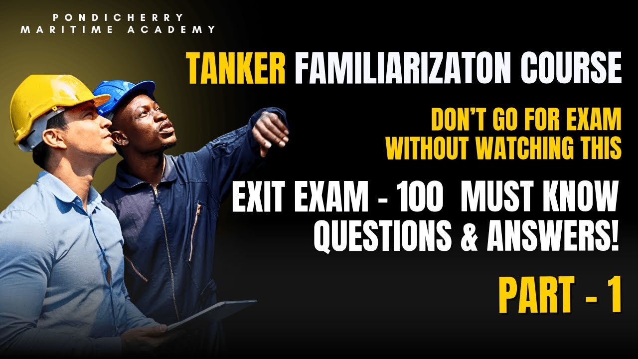 TANKER FAMILIARIZATION COURSE EXIT EXAM PART-1 | 100 Must-Know Q&A| Pondicherry Maritime Academy