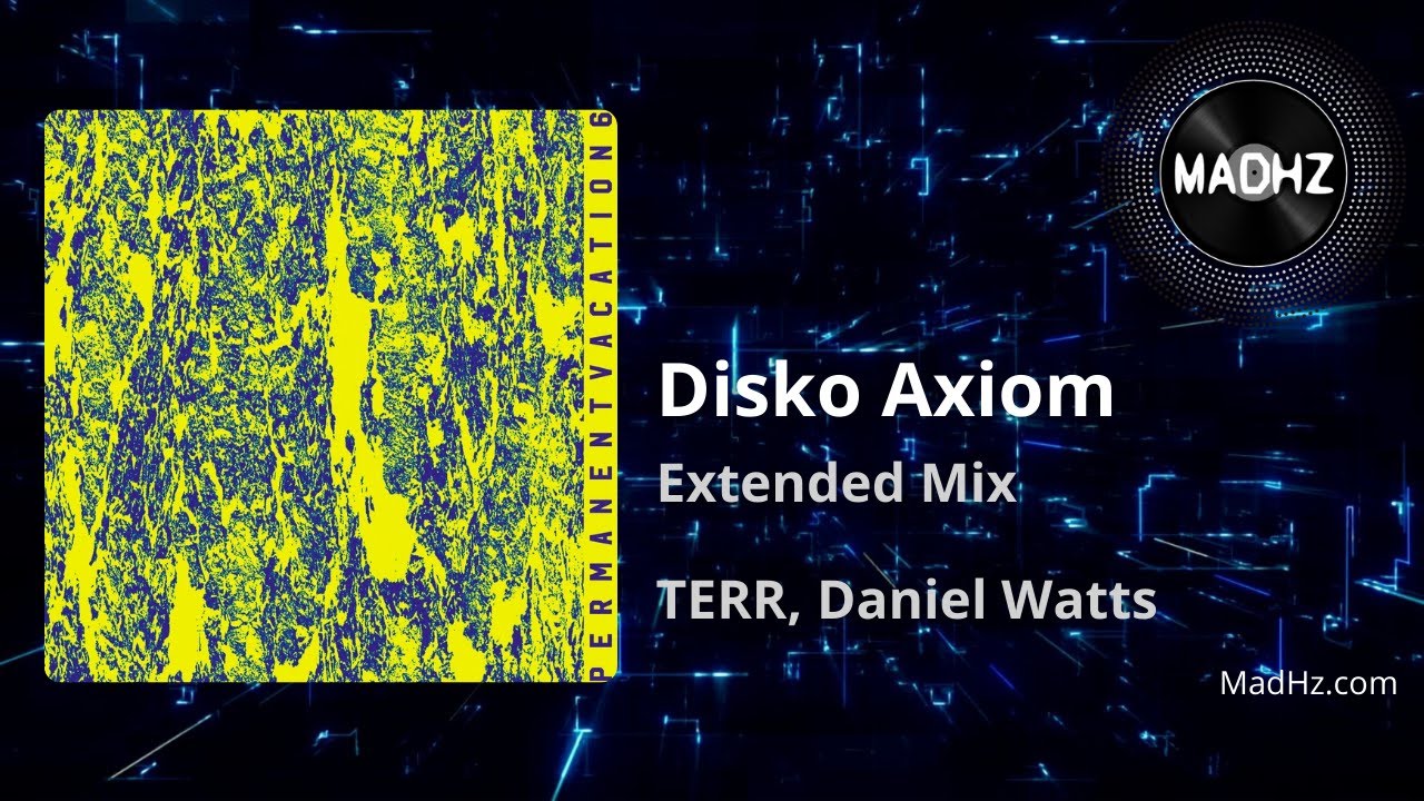 Disko Axiom (Extended Mix) | TERR, Daniel Watts [Indie Dance, Permanent Vacation]
