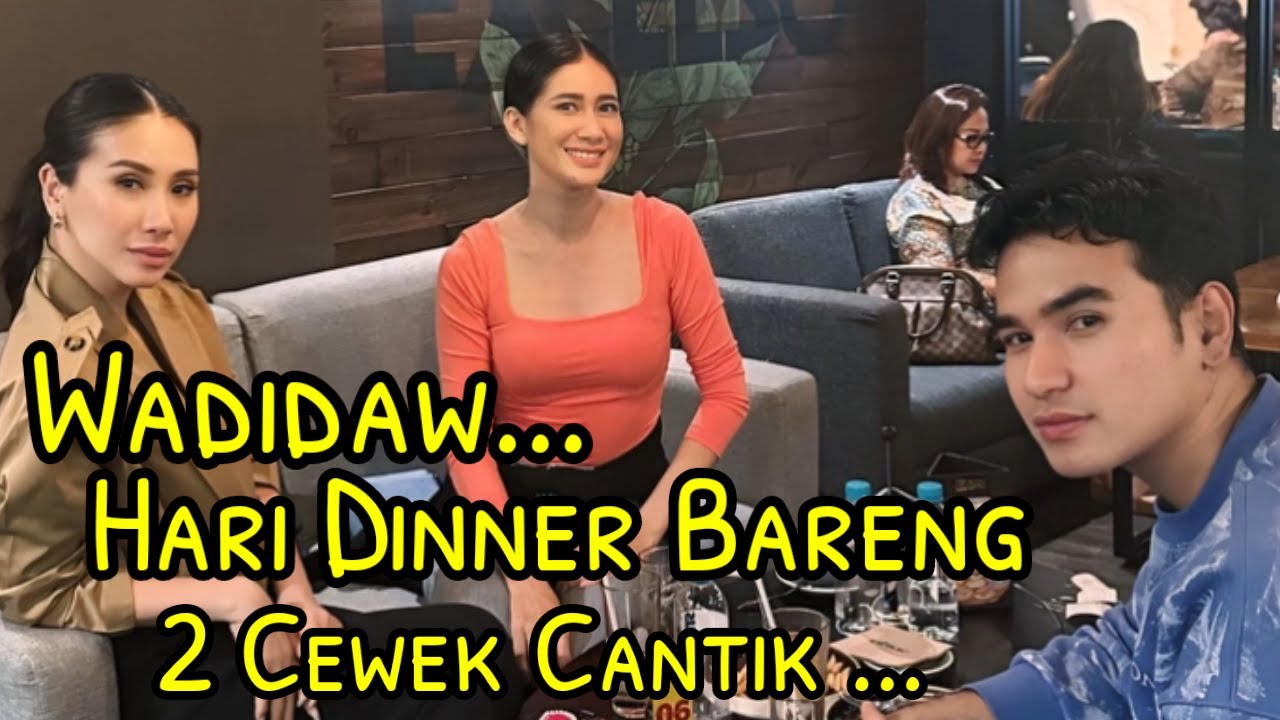 Wadidaw ! Hari Putra Dinner Bareng 2 Cewek Cantik !?