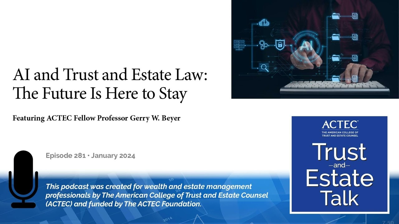 AI and Trust and Estate Law: The Future Is Here to Stay