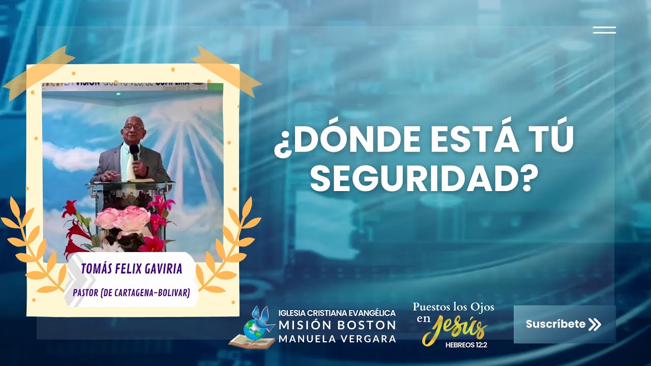 Dónde Está Tú Seguridad - Pastor Tomás Gaviria. I.C.E.M.B. Manuela Vergara.