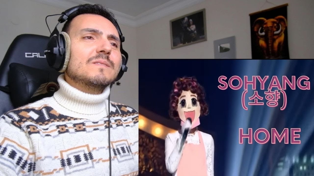 Sohyang (소향) - Home | King Of Mask Singer (복면가왕) Reaction