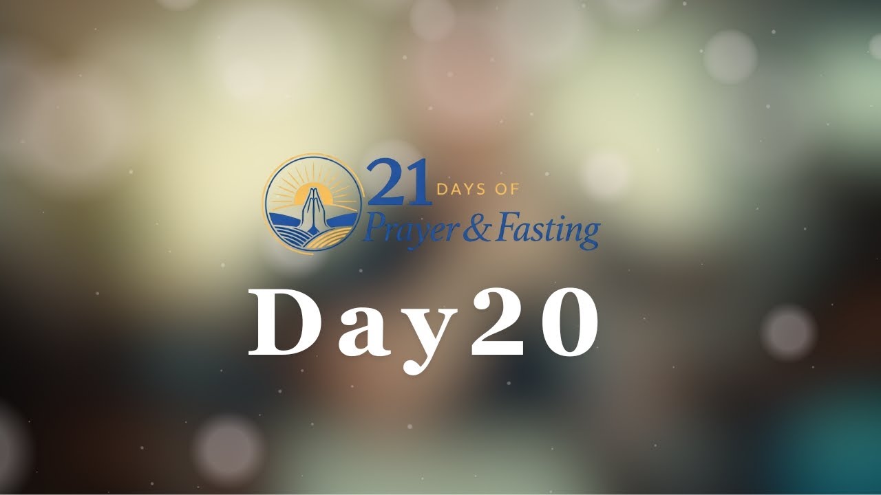 21 Days of Prayer & Fasting | Day 20