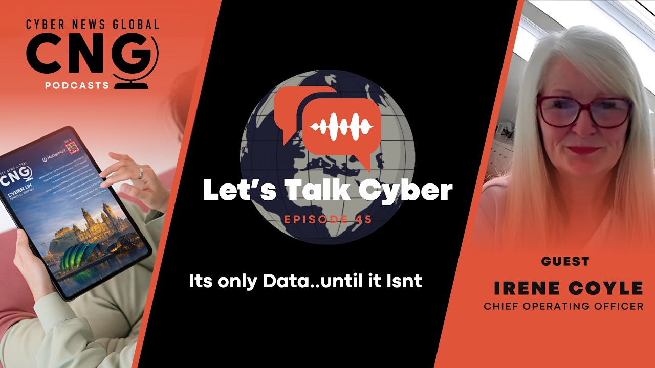 It’s Only Data… Until It Isn’t - Let's Talk Cyber with Irene Coyle