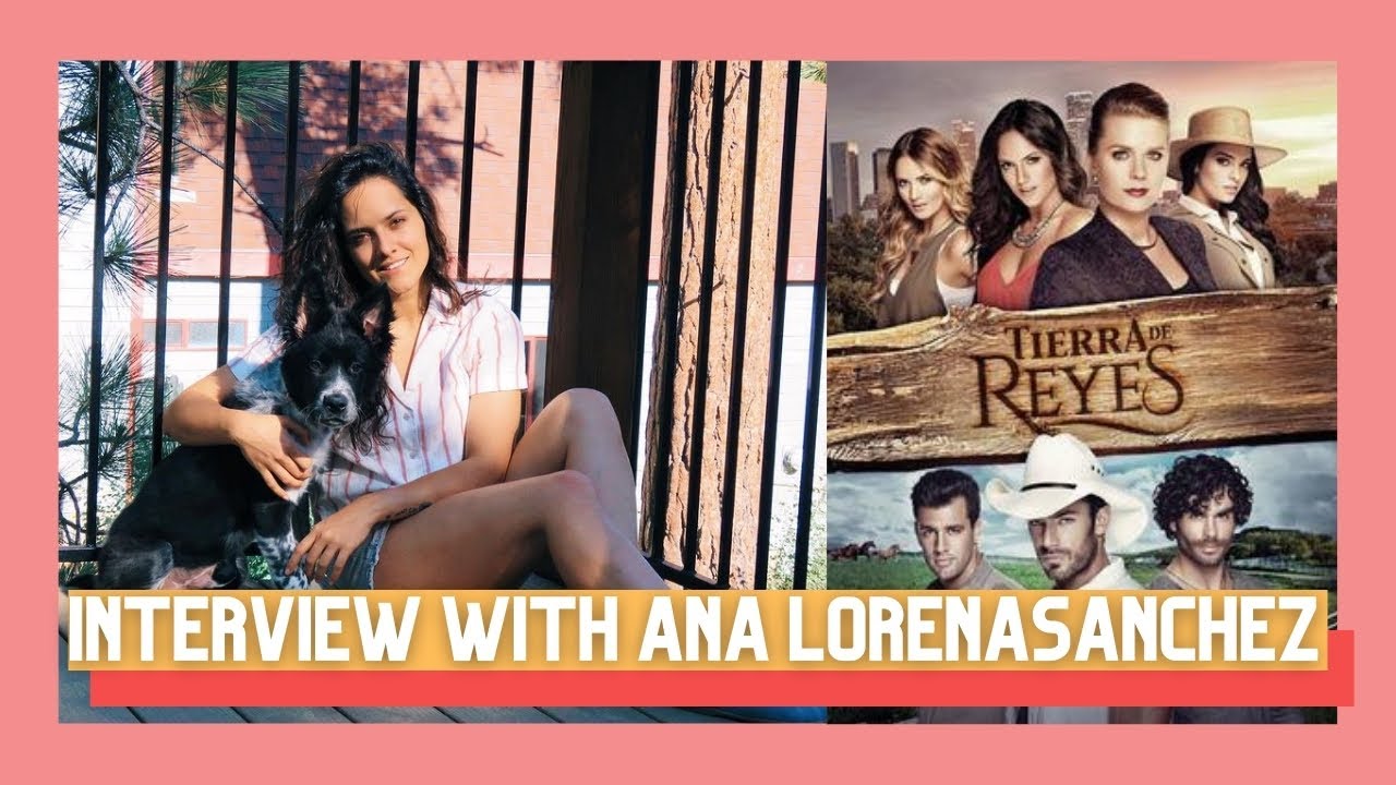 Interview with Ana Lorena Sanchez from Tierra de Reyes