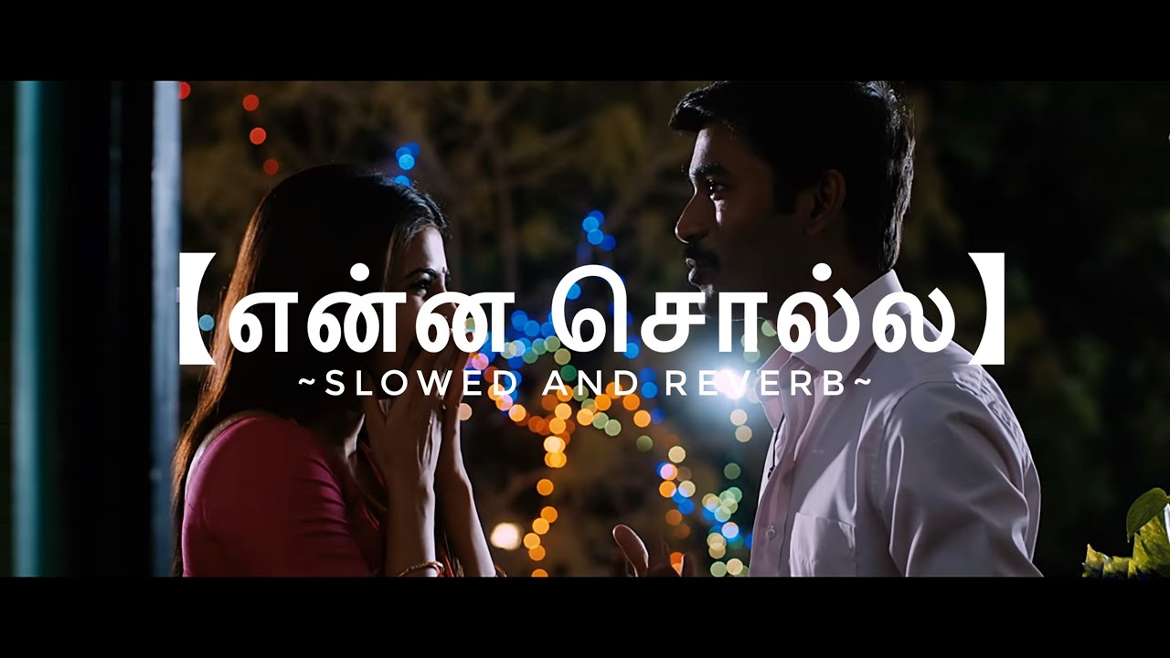 Enna Solla || Slowed to Perfection❤️