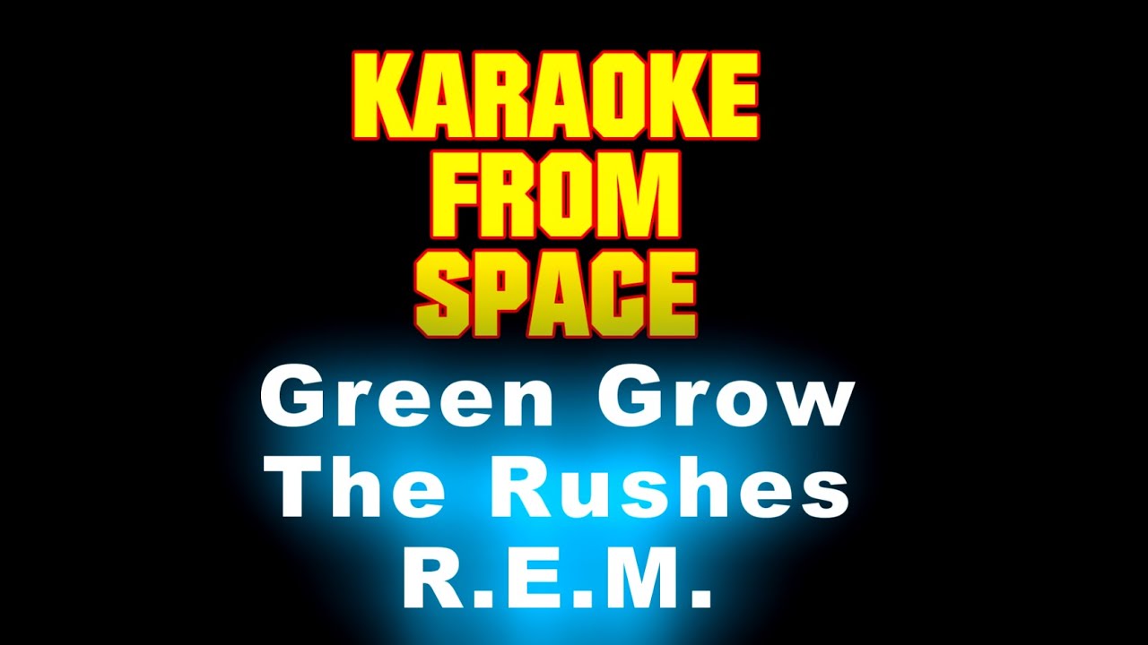 R.E.M. • Green Grow The Rushes | Karaoke • Instrumental • Lyrics
