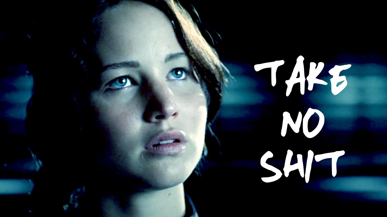 Katniss Everdeen || Take No Sh*t