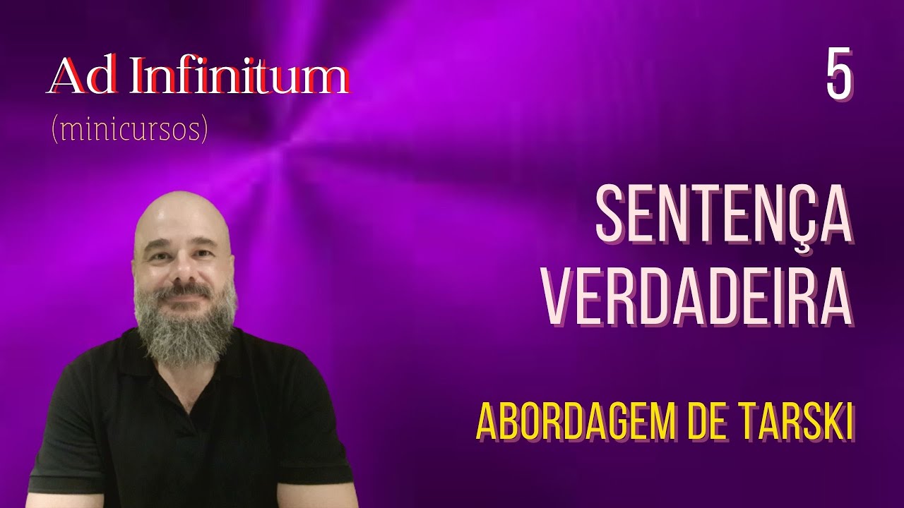 Abordagem de Tarski para satisfatibilidade e senten&ccedil;a verdadeira. TSV - 5