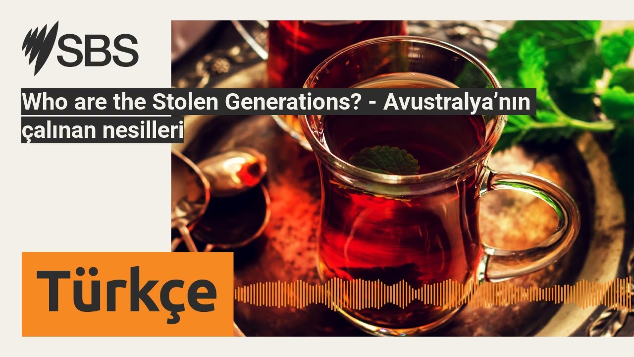 Who are the Stolen Generations? - Avustralya&rsquo;nın &ccedil;alınan nesilleri | SBS Turkish - SBS T&uuml;rk&ccedil;e