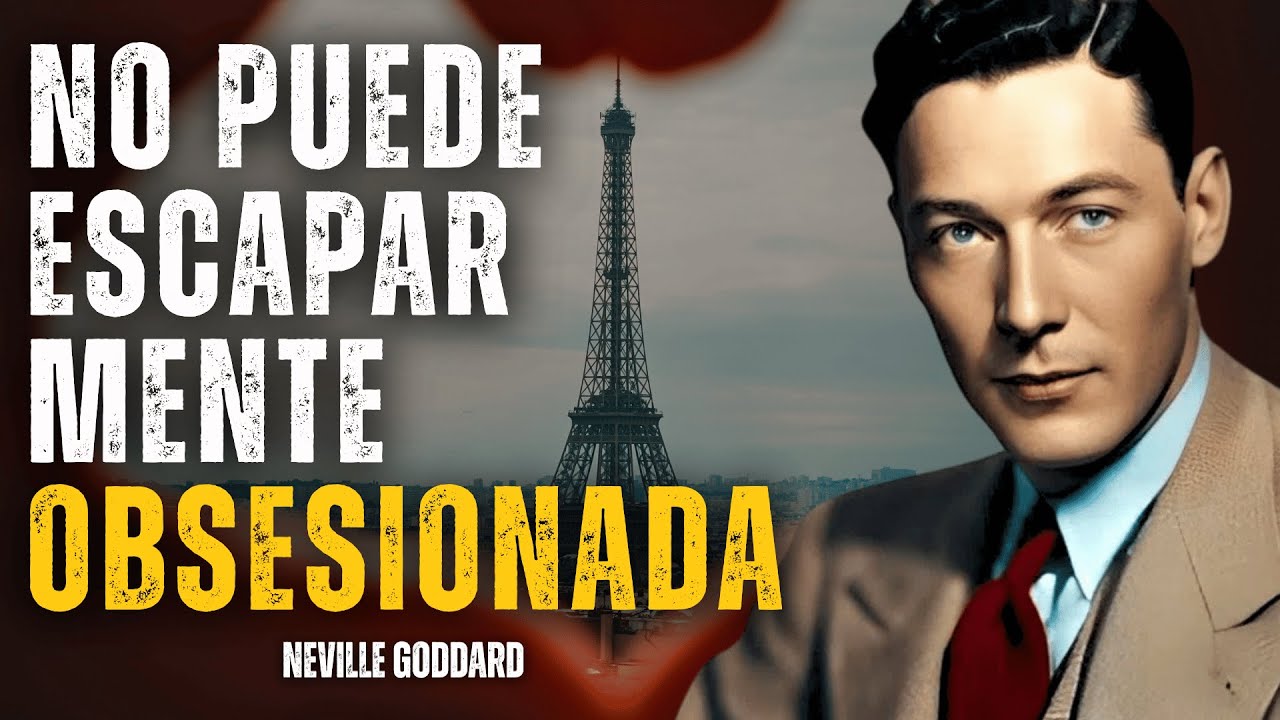NO PODRÁ ESCAPAR DE TI — SU MENTE QUEDARÁ OBSESIONADA | Neville Goddard