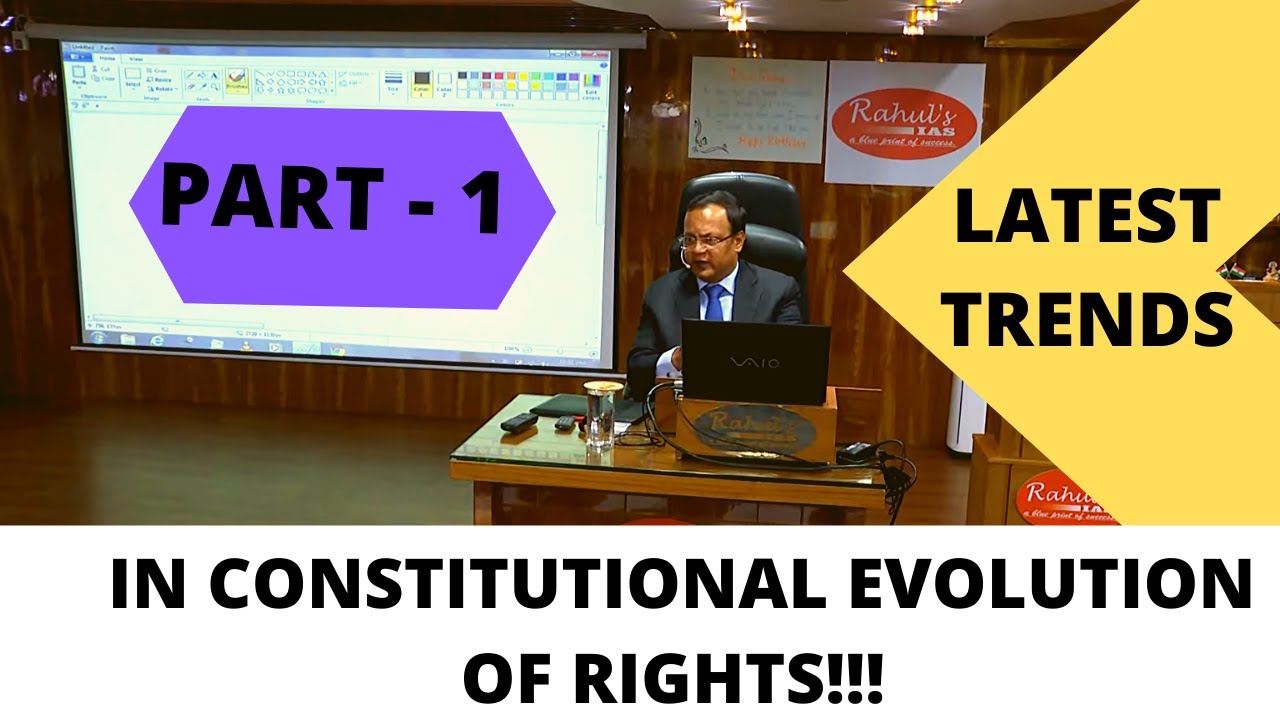LATEST TRENDS IN THE CONSTITUTIONAL EVOLUTION OF RIGHTS-PART I (CLASS ROOM LECTURE)