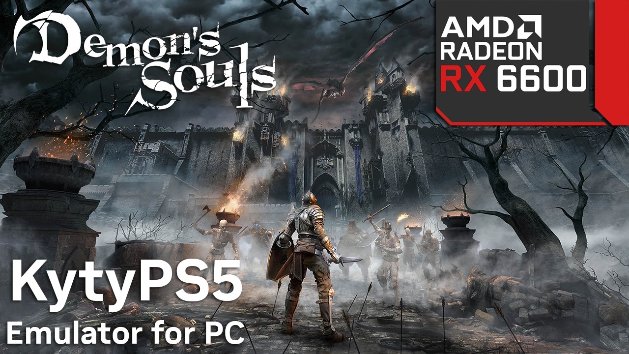 RX 6600 - Demon's Souls - PS5 Emulator for PC (KytyPS5)