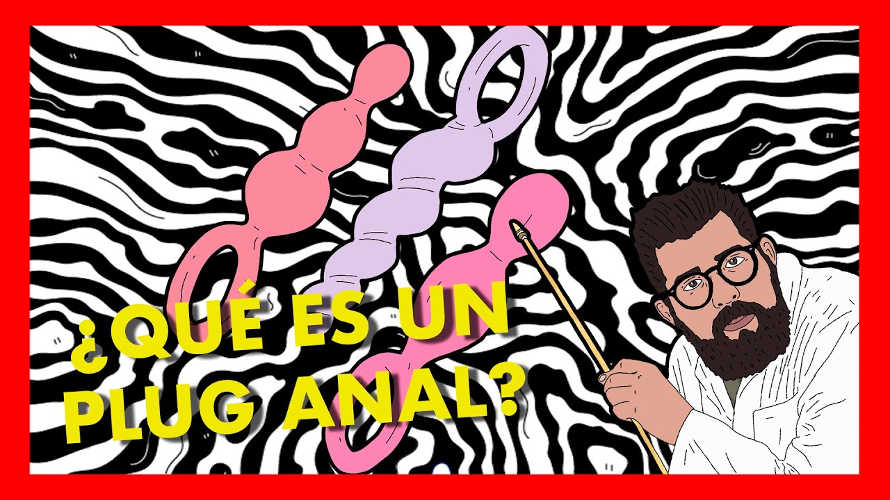 &iquest;QU&Eacute; ES UN PLUG ANAL? TE LO EXPLICAMOS EN DETALLE