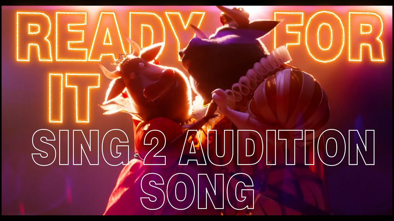 Sing 2 | Ready For It Audition Song Taylor Swift (Lyrics) | Sing 2
