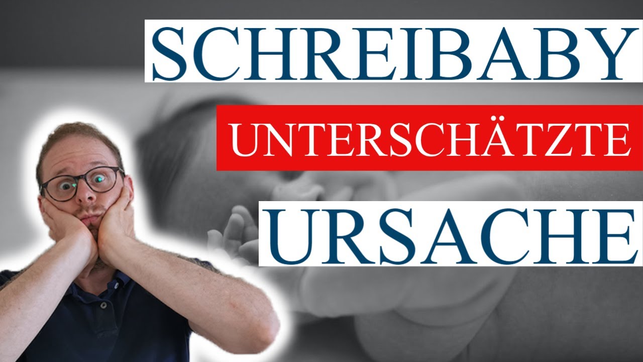 Schreibaby - diese einfache Ursache wird h&auml;ufig untersch&auml;tzt! [Hinweis f&uuml;r verzweifelte Eltern]