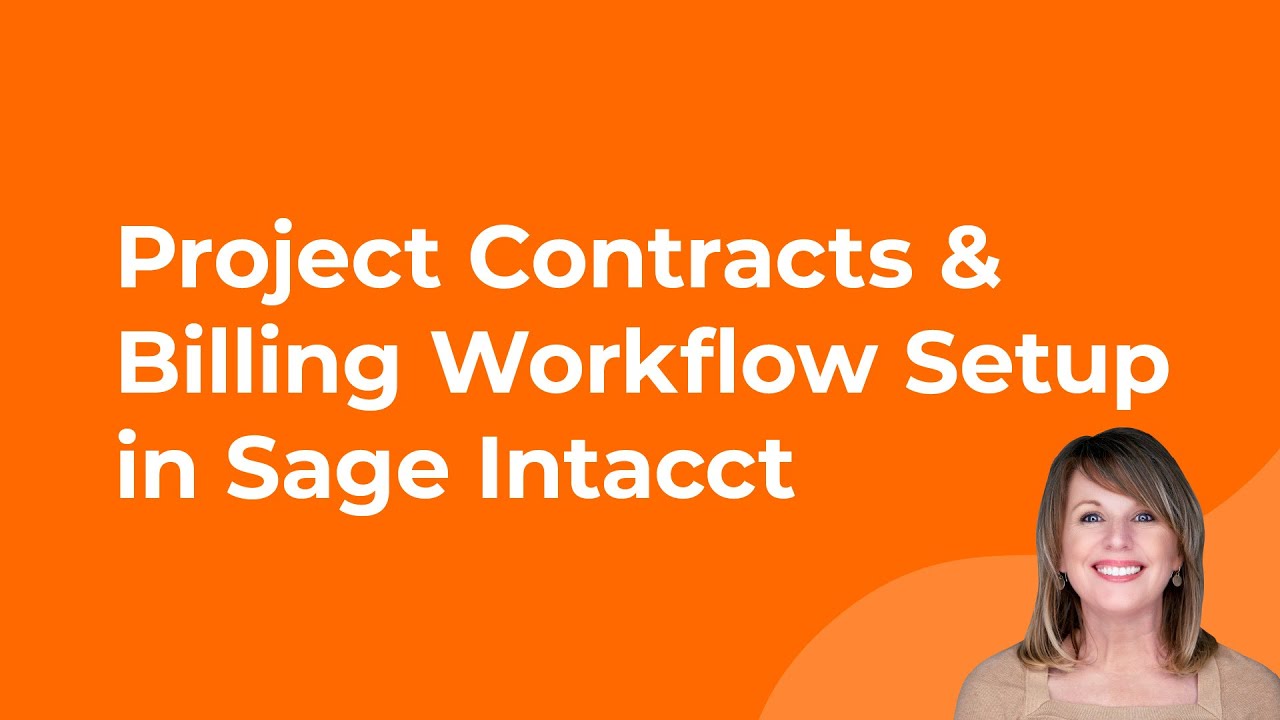 Project Contracts & Billing Workflow Setup in Sage Intacct