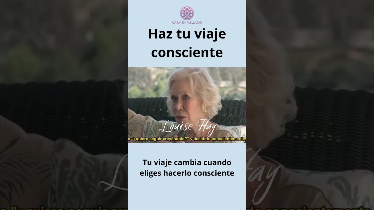 El viaje espiritual consciente &ndash; Louise Hay #ViajeEspiritual #AmorPropio #concienciaplena