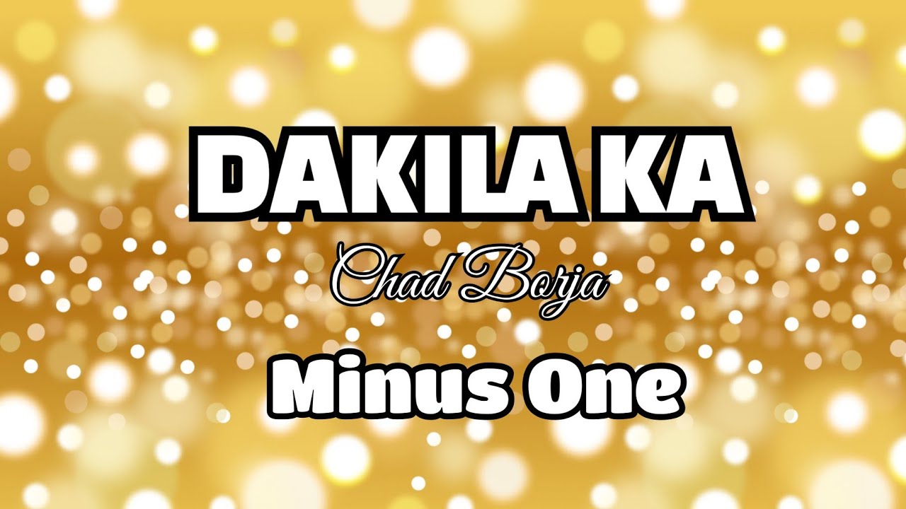 DAKILA KA_Asop yr2 Chad Borja | Minus One