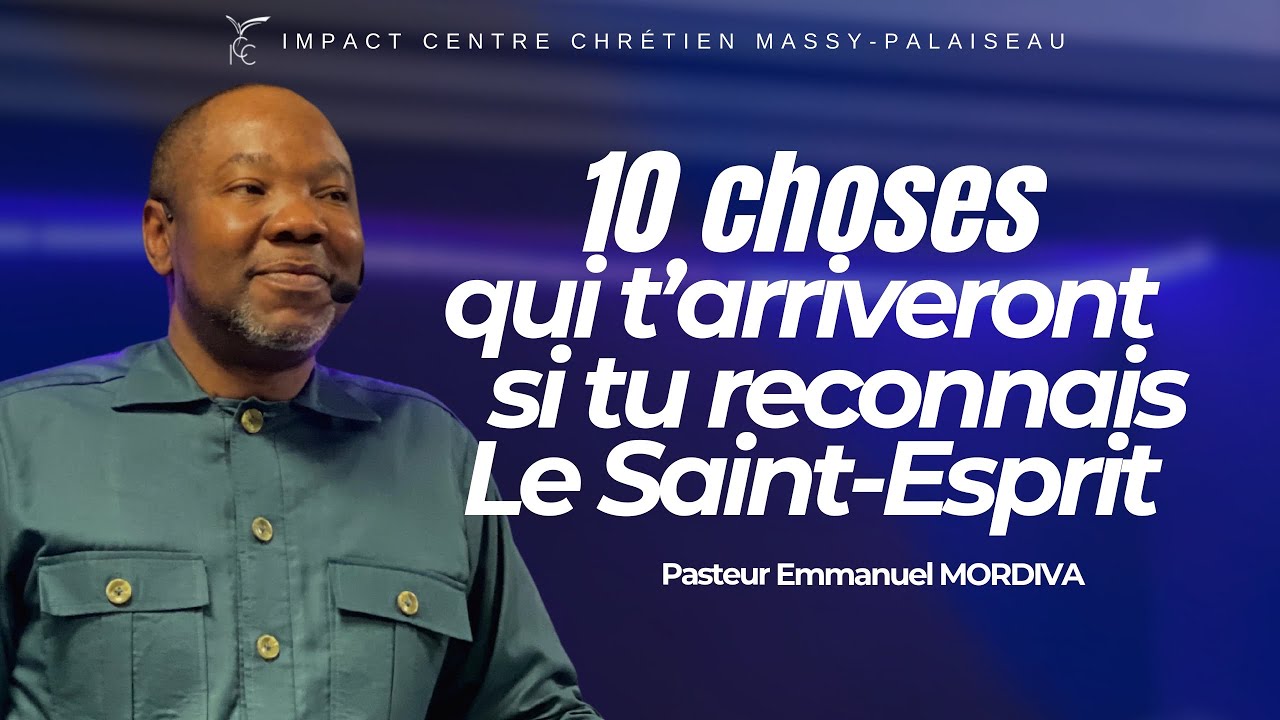 10 choses qui t'arriveront si tu reconnais le Saint-Esprit - Pasteur Emmanuel MORDIVA
