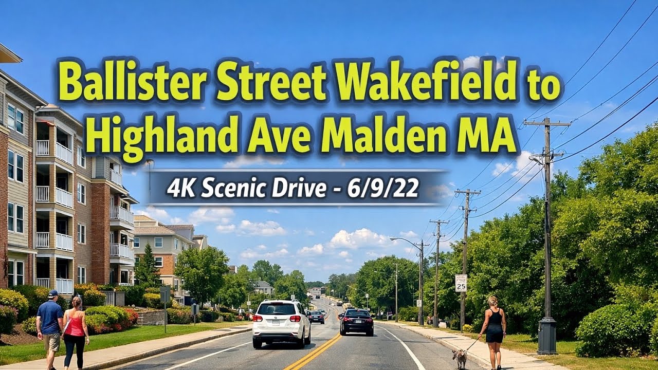 🚗 Ballister Street Wakefield to Highland Ave Malden MA | 4K Scenic Drive - 6/9/22