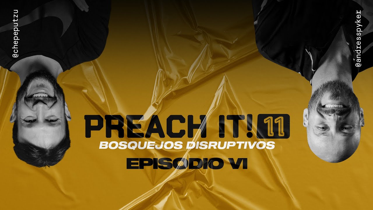 PREACH IT - ANDRES SPYKER - EPISODIO 6