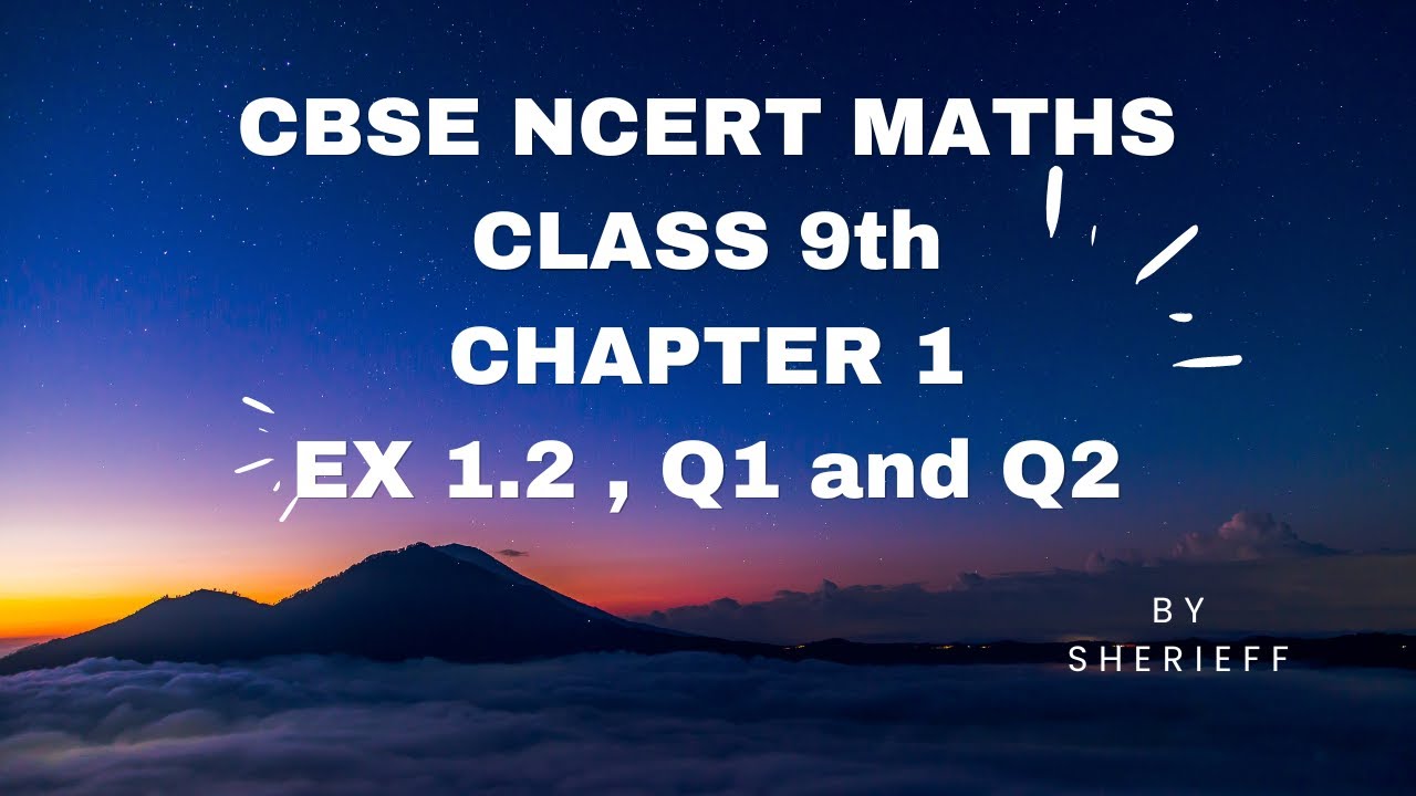 CBSE NCERT MATHEMATICS CLASS 9th EX1.2 Questions 1 and 2