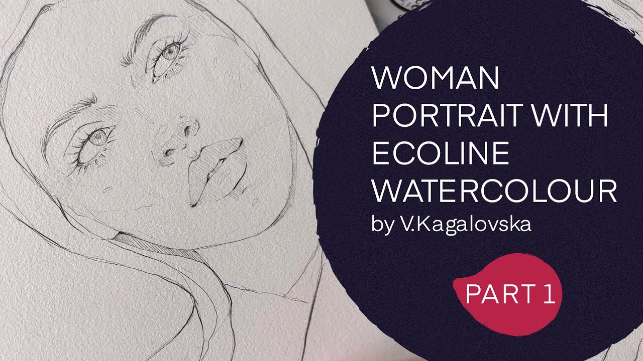 Drawing woman portrait with Ecoline watercolour - Part 1