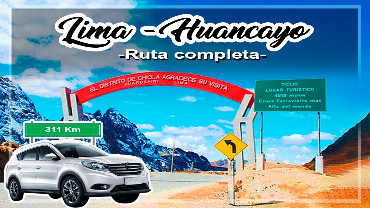 Ruta completa LIMA - HUANCAYO por la carretera central 310 KM