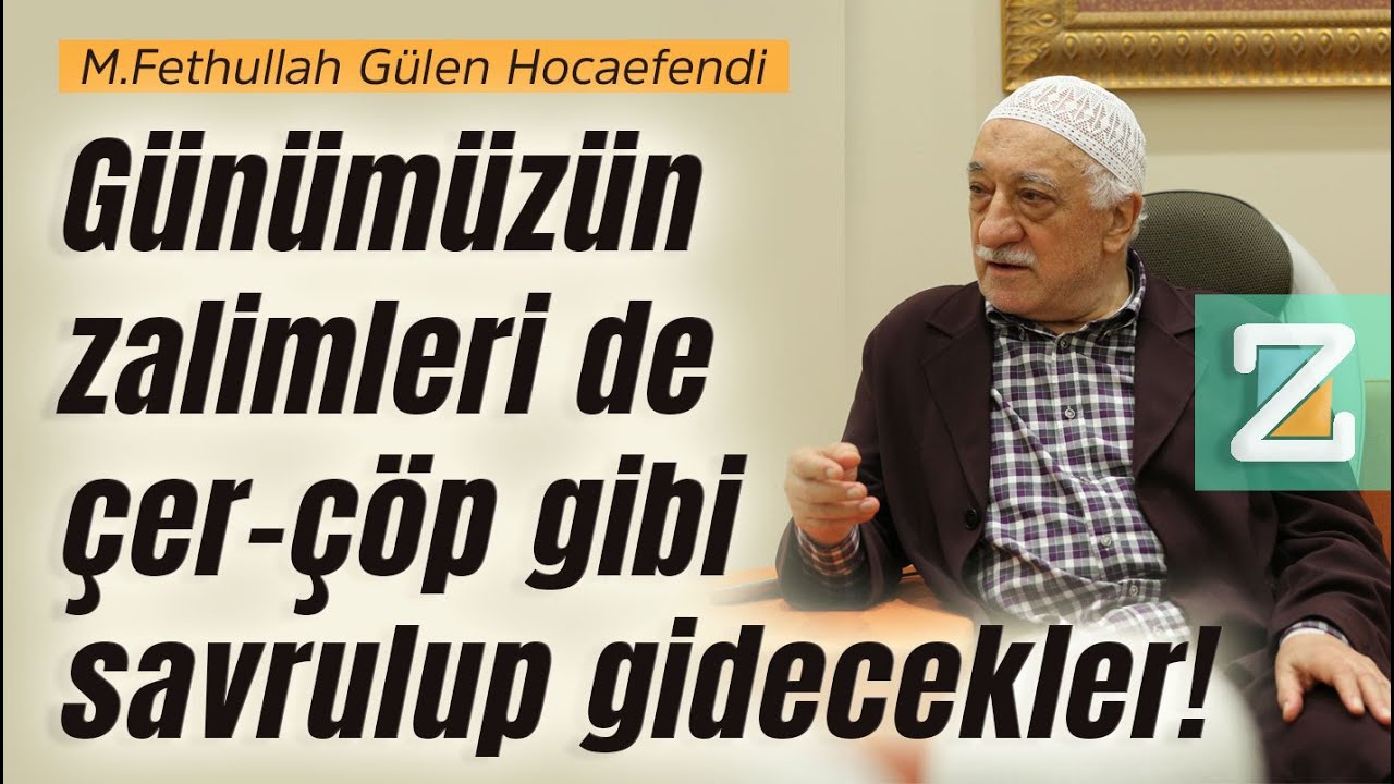 Günümüzün zalimleri de çer-çöp gibi savrulup gidecekler! | M.Fethullah Gülen Hocaefendi