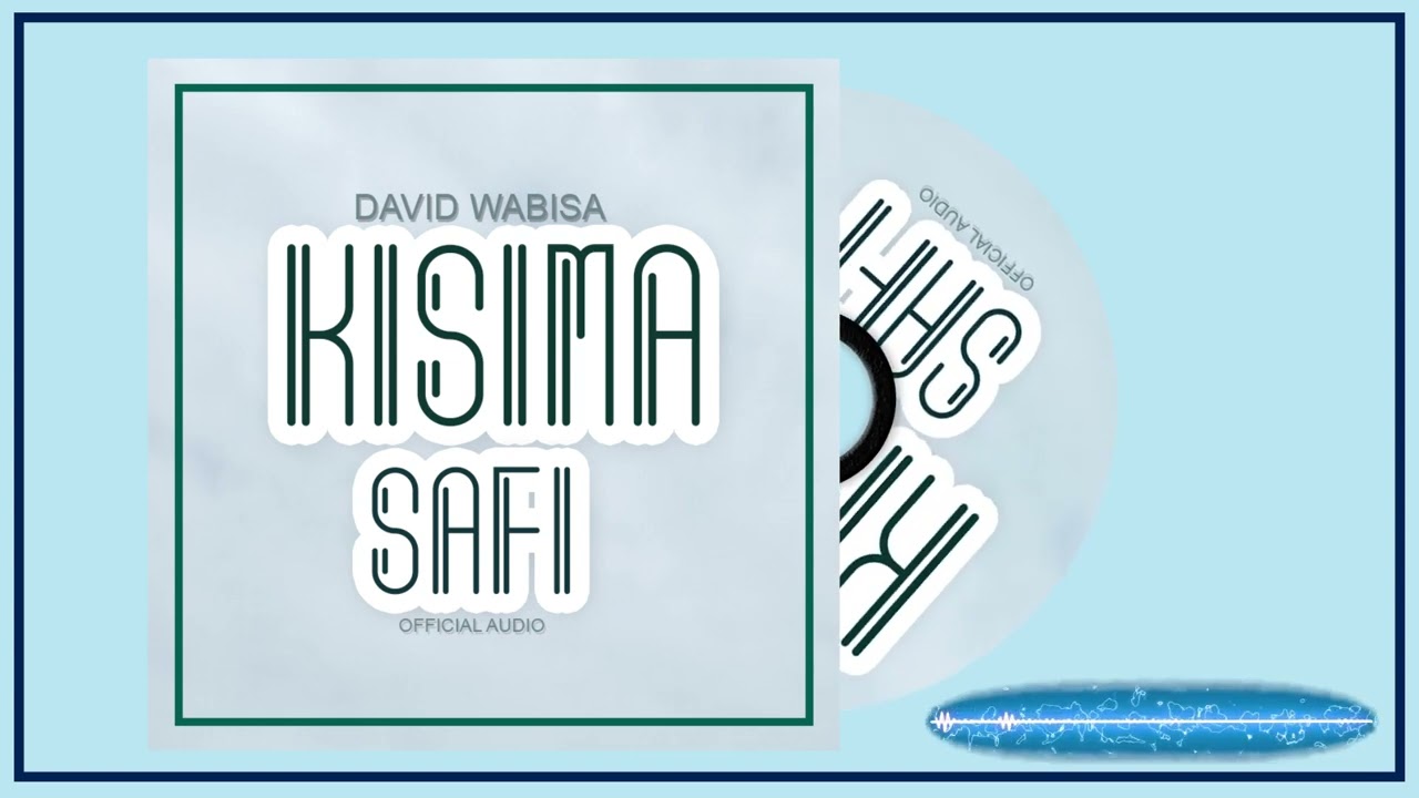 David Wabisa - KISIMA SAFI (Audio Music)
