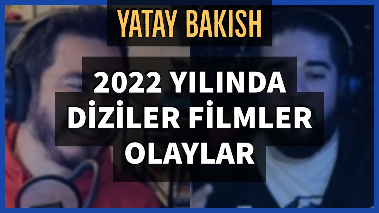 YATAY BAKIŞ ile 2022'NİN EN İYİLERİ