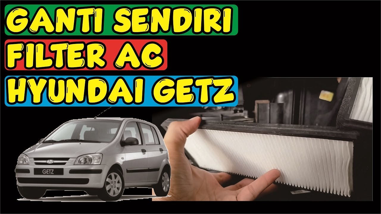 CARA GANTI FILTER AC KABIN HYUNDAI GETZ | GANTI SENDIRI FILTER AC MOBIL