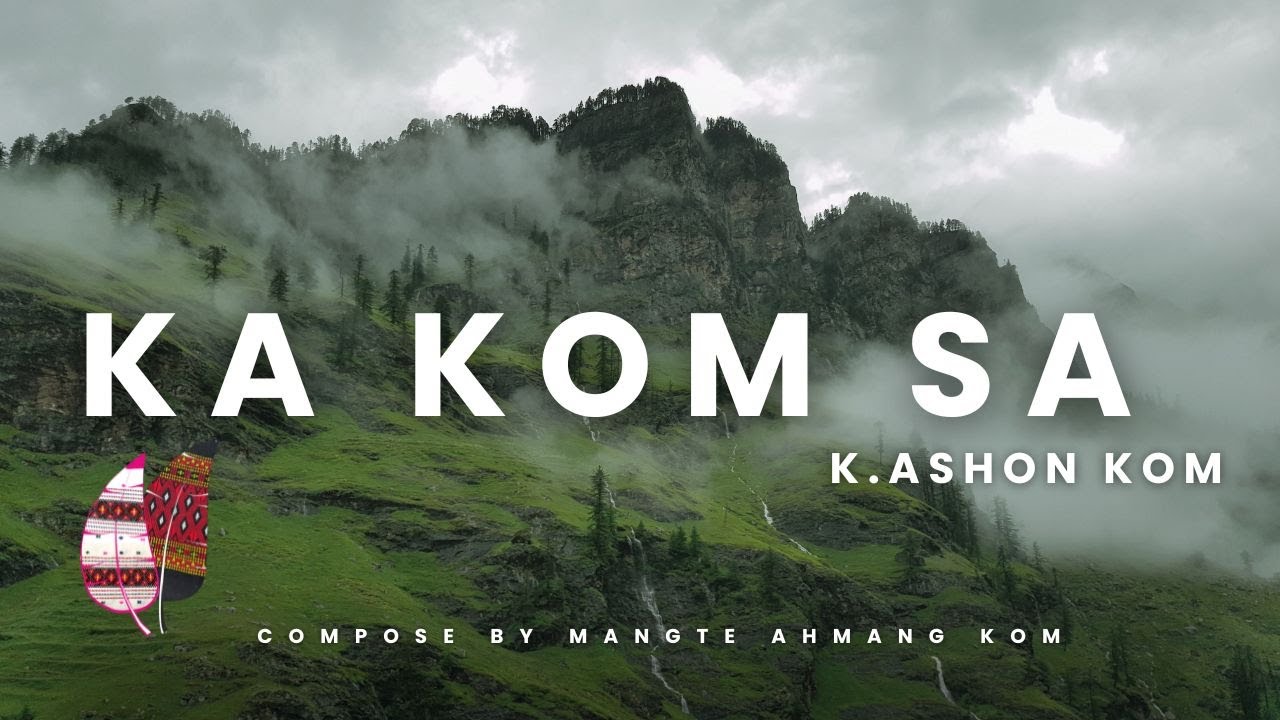 Ka Kom Sa || K.Ashon Kom || Composed by M. Ahmang Kom