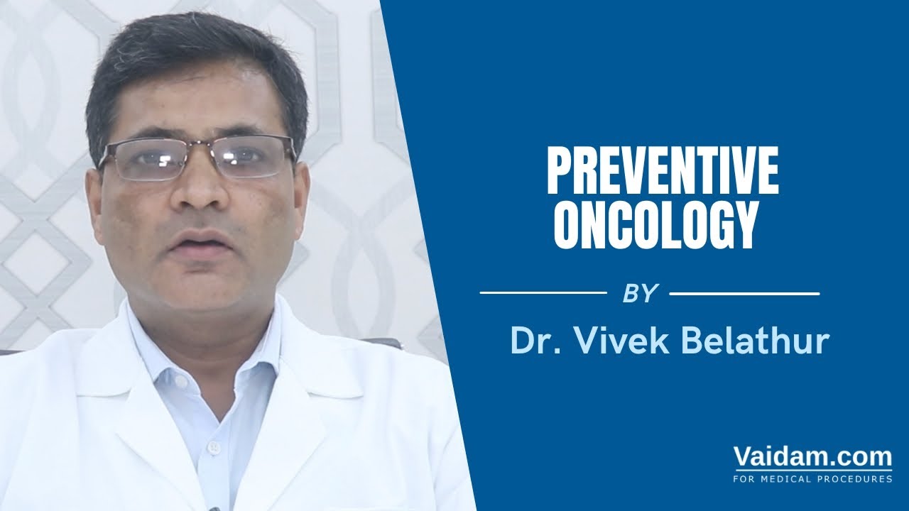 Dr Vivek Belathur | Preventive Oncology | Fortis Hospital