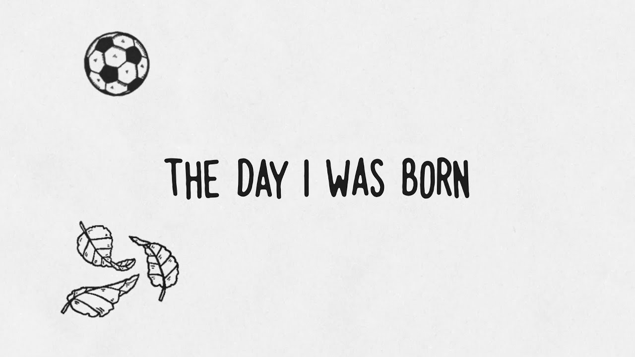 Ed Sheeran - The Day I Was Born (Official Lyric Video)