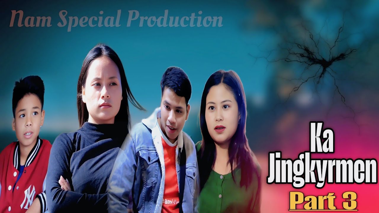 Ka Jingkyrmen - Part 3 • Nam Special Production