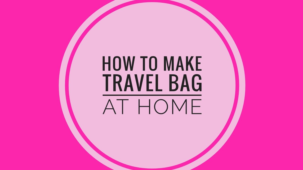 How to make Travel Bag at Home from fabric