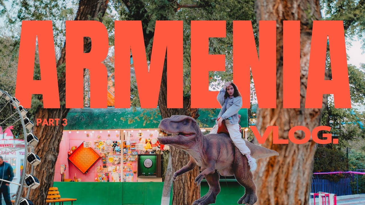 Армения. Честь 3. Застряли в горах. Парк аттракционов. Заведения Еревана.