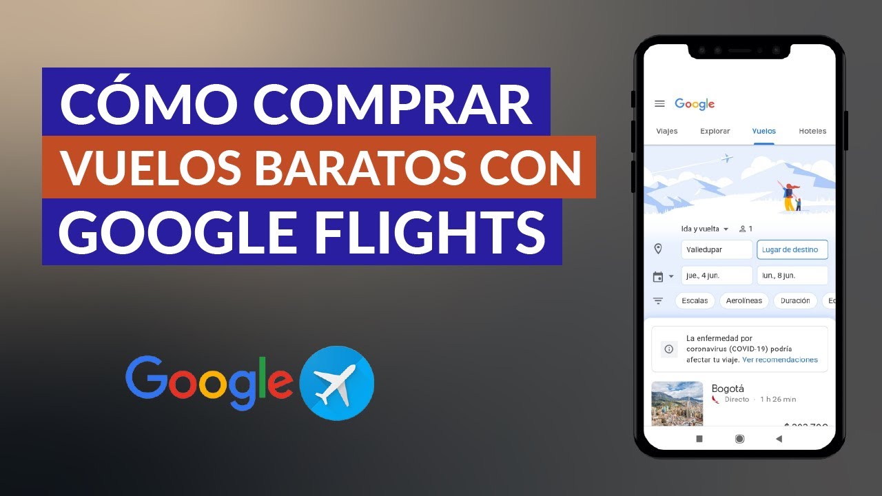 C&oacute;mo Utilizar, Comprar y Encontrar Vuelos Baratos con Google Flights F&aacute;cilmente